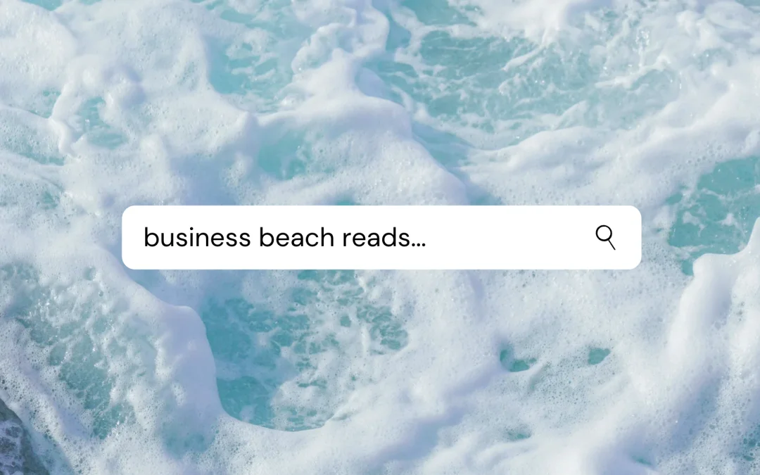How Can These Beach Reads Transform Your Business? I’ll tell you.